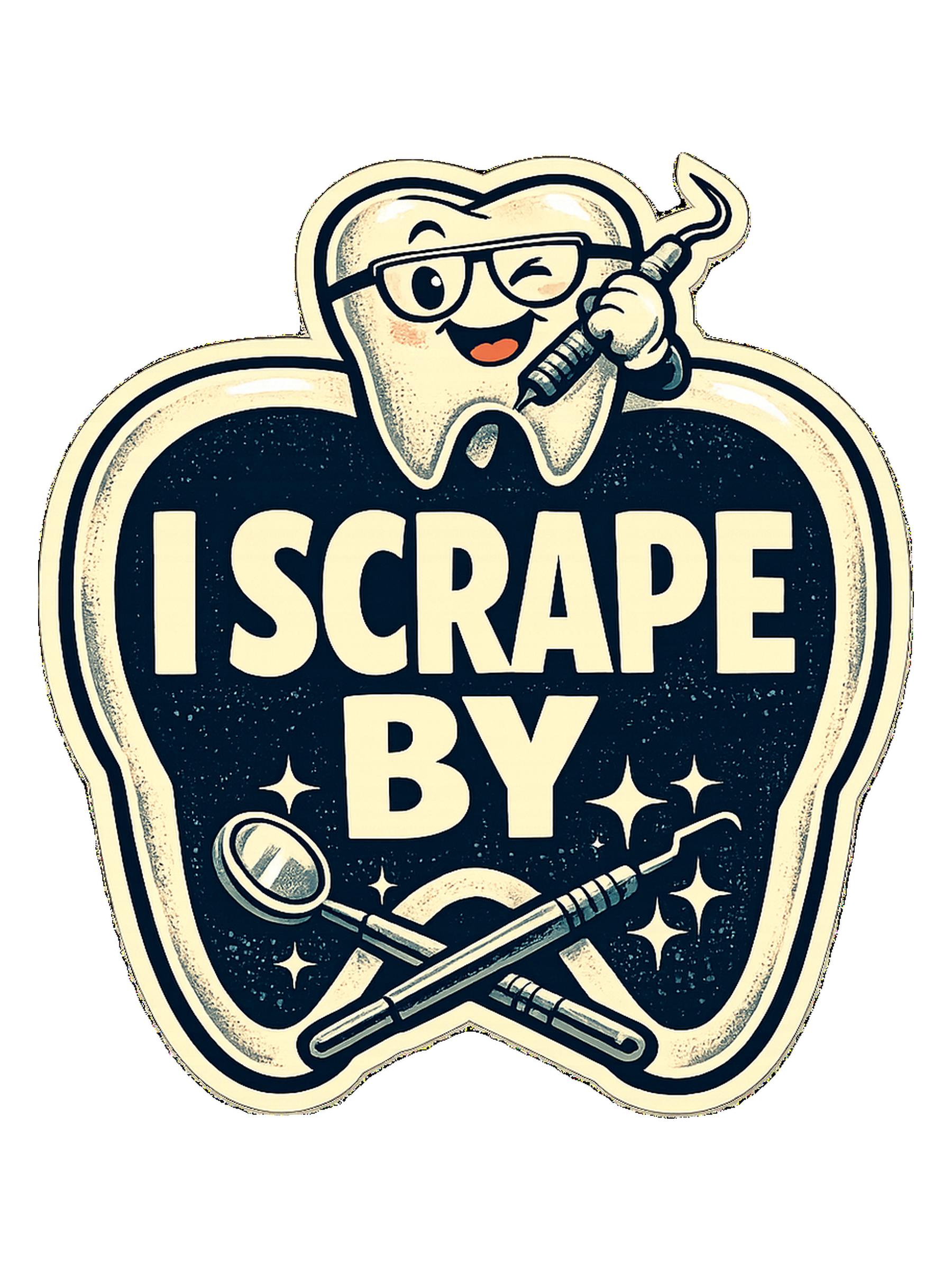 I Scrape By Tee — dentalhygiene t-shirt design by Hank