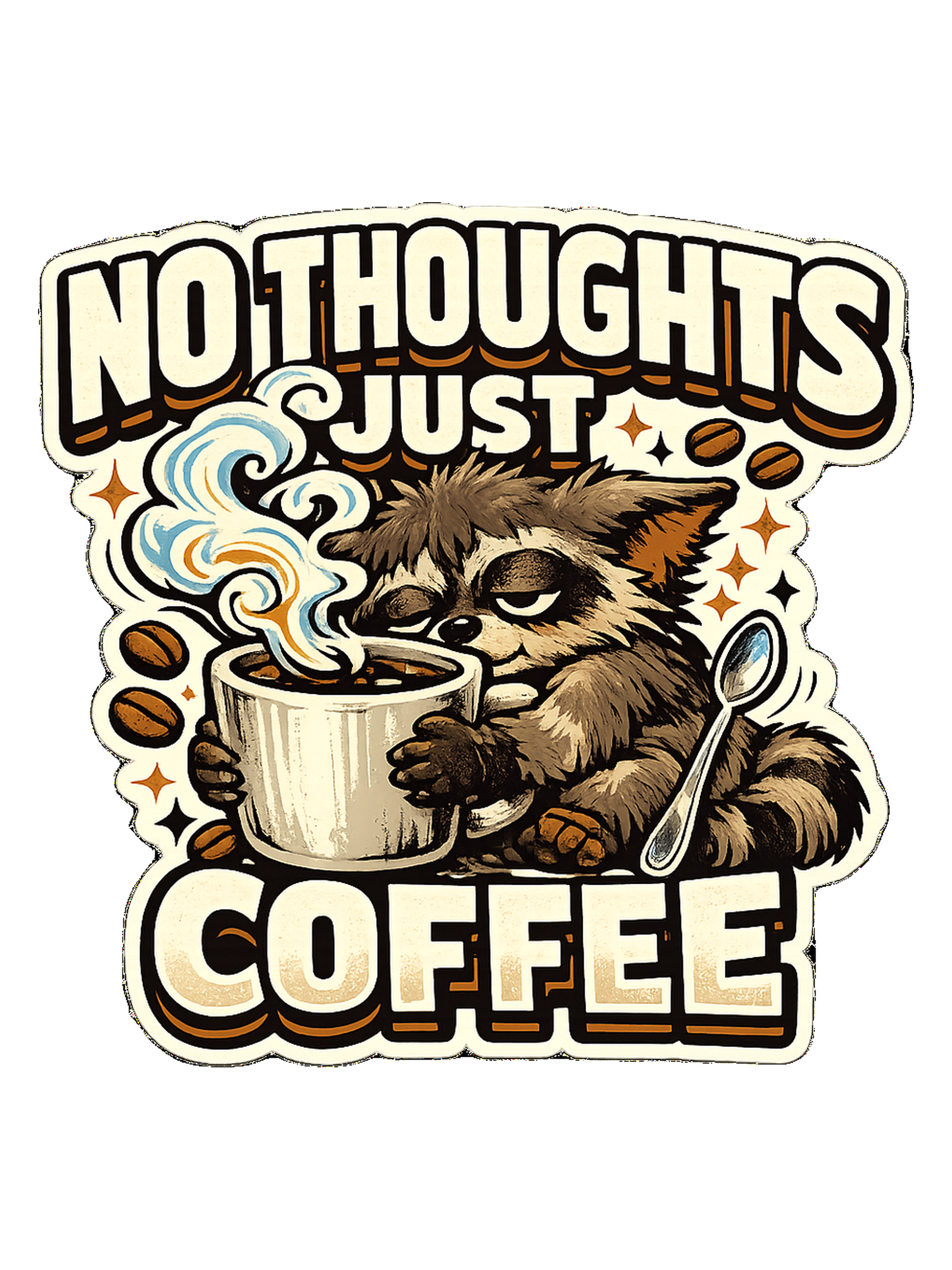 No Thoughts Just Coffee Tee — coffee lover t-shirt design by Sol