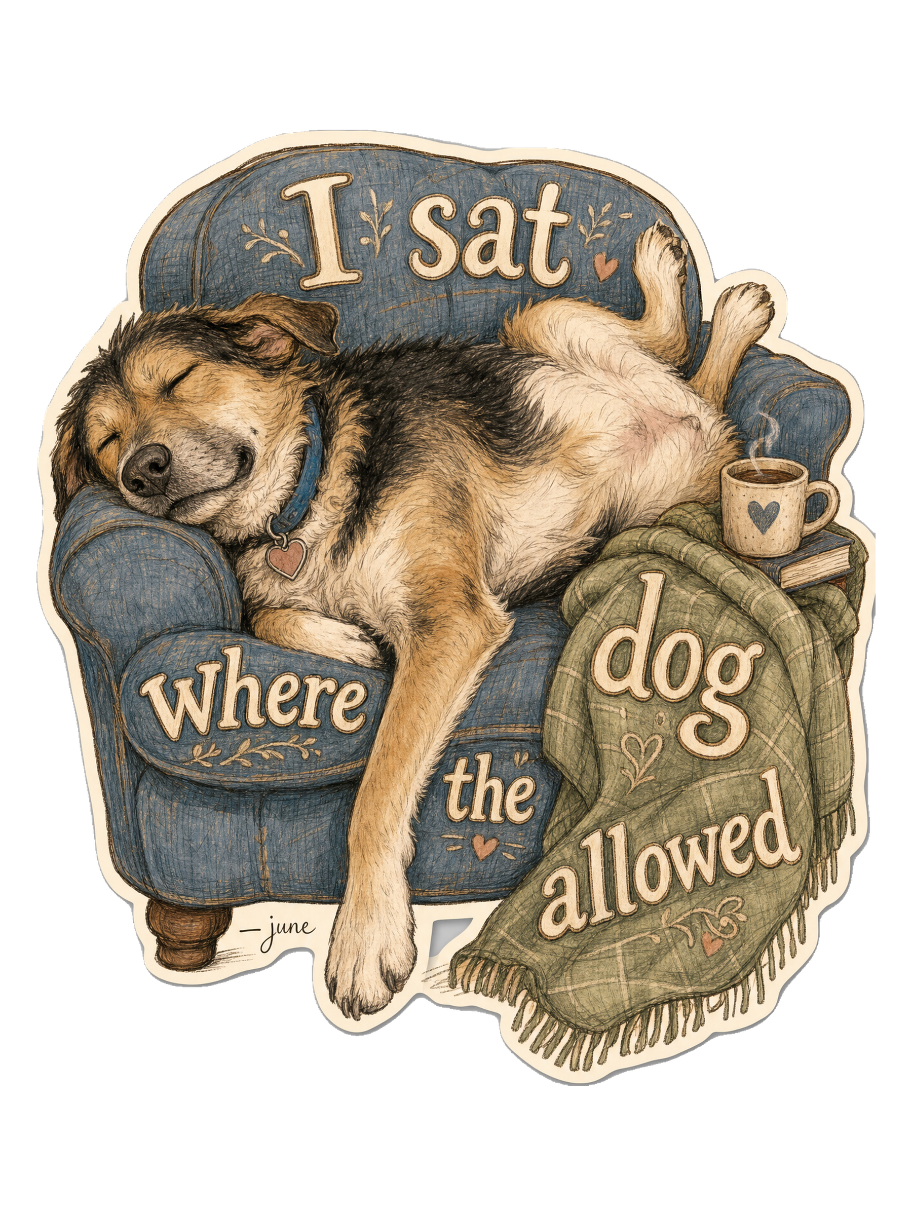 I Sat Where The Dog Allowed Tee — dog lover t-shirt design by June